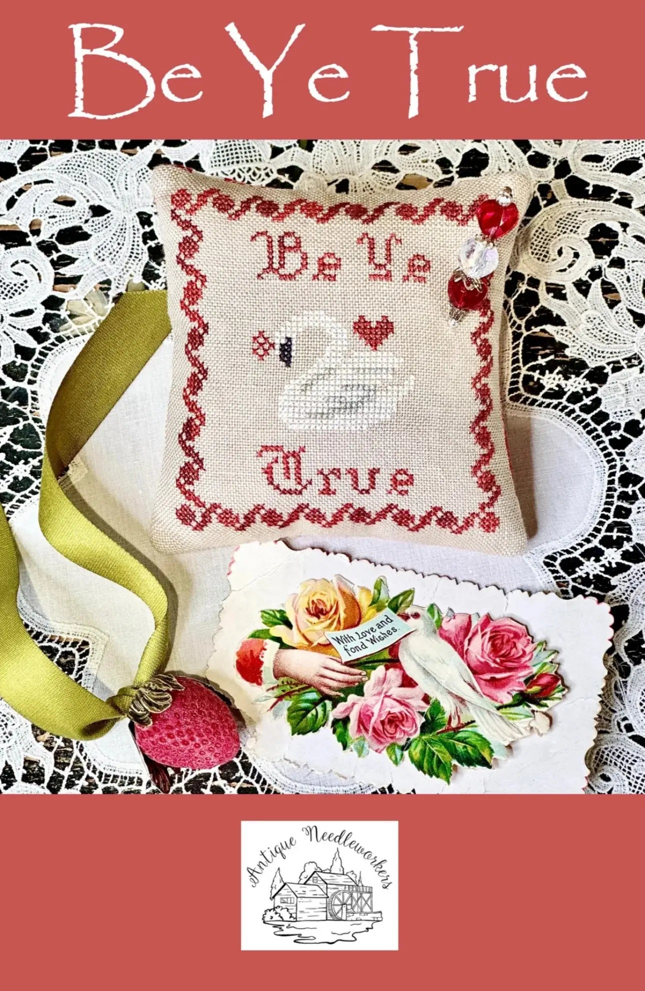 Be Ye True by Antique Needleworkers Antique Needleworkers