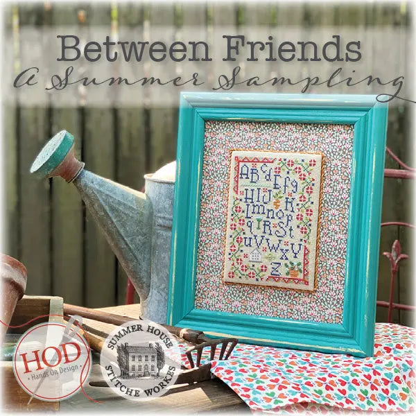 Between Friends by Summer House Stitche Workes & Hands On Design Summer House Stitche Workes