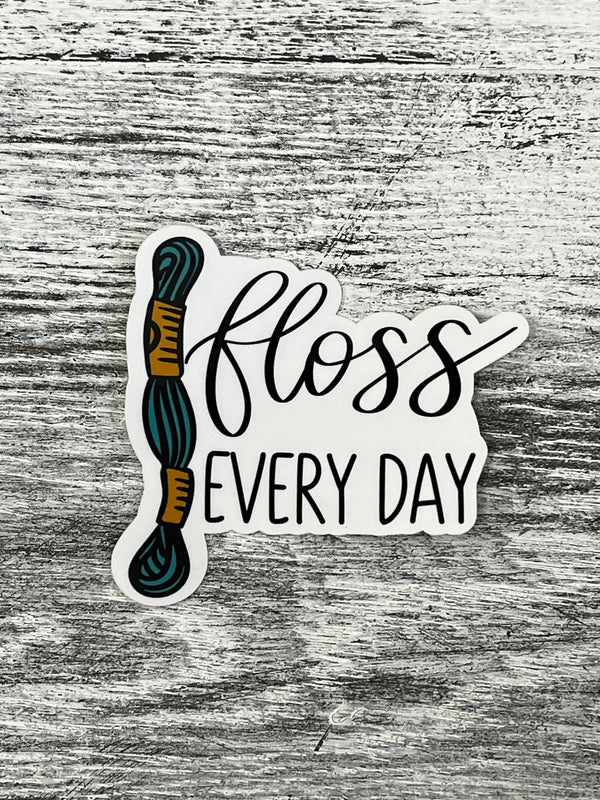 Sticker - Floss Every Day - Colorado Cross Stitcher