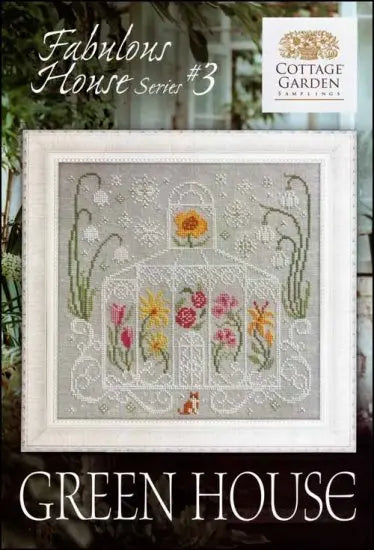 Green House (Fabulous House Series #3) by Cottage Garden Samplings Cottage Garden Samplings