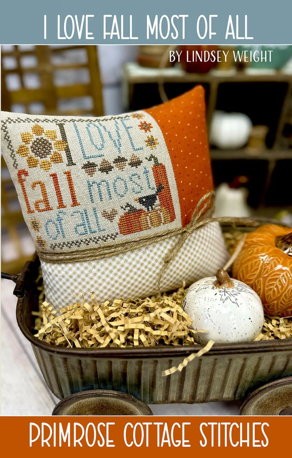 I Love Fall Most of All by Primrose Cottage Primrose Cottage