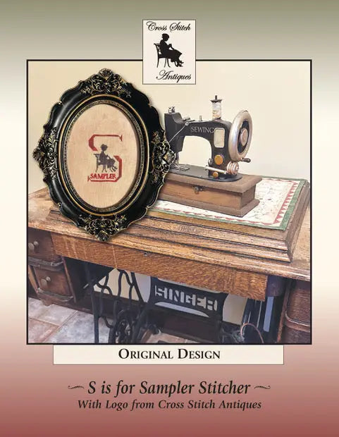 S is for Sampler Stitcher by Cross Stitch Antiques (Pre-order) Cross Stitch Antiques