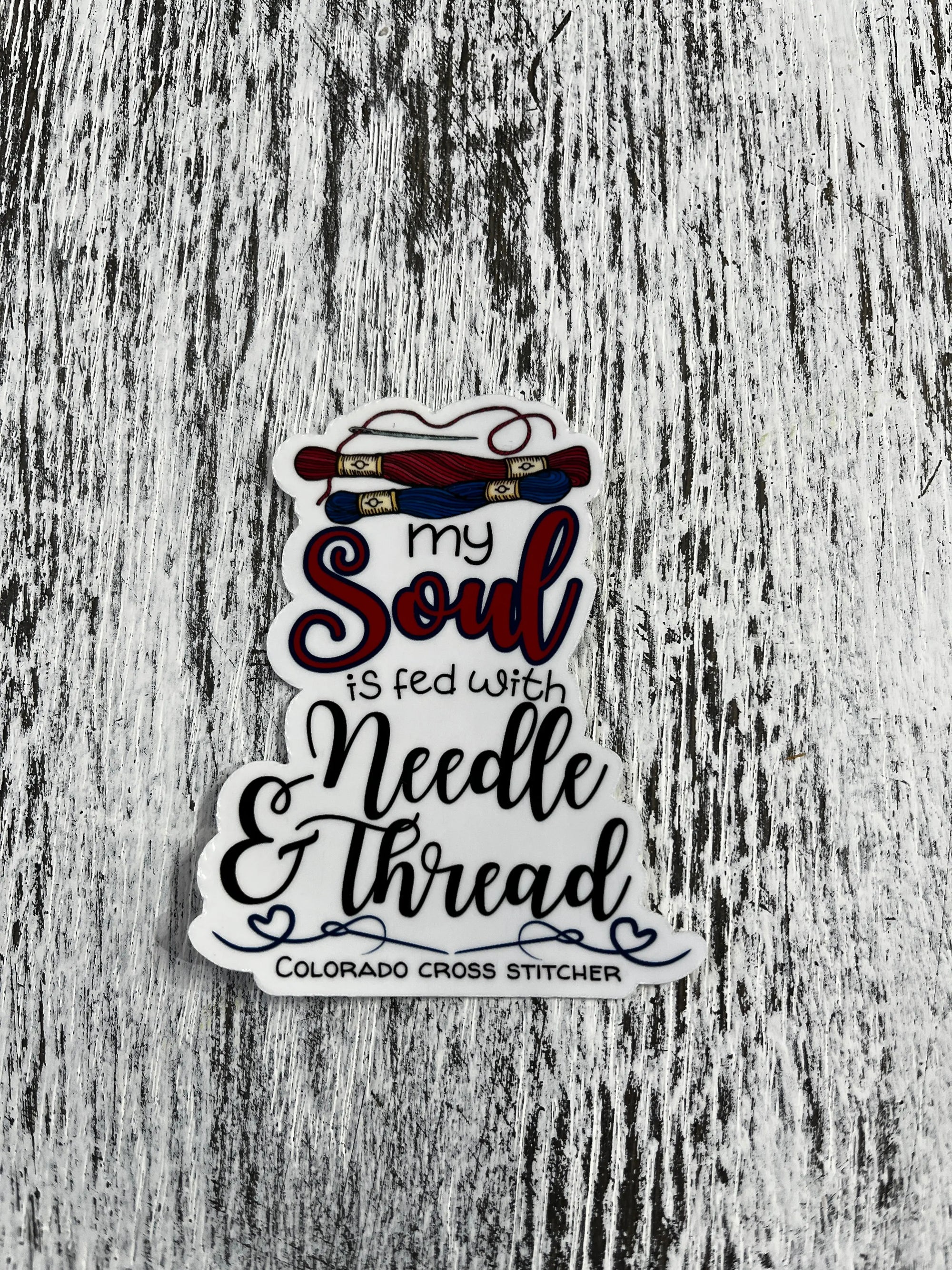 Sticker - My Soul is Fed with Needle and Thread Colorado Cross Stitcher