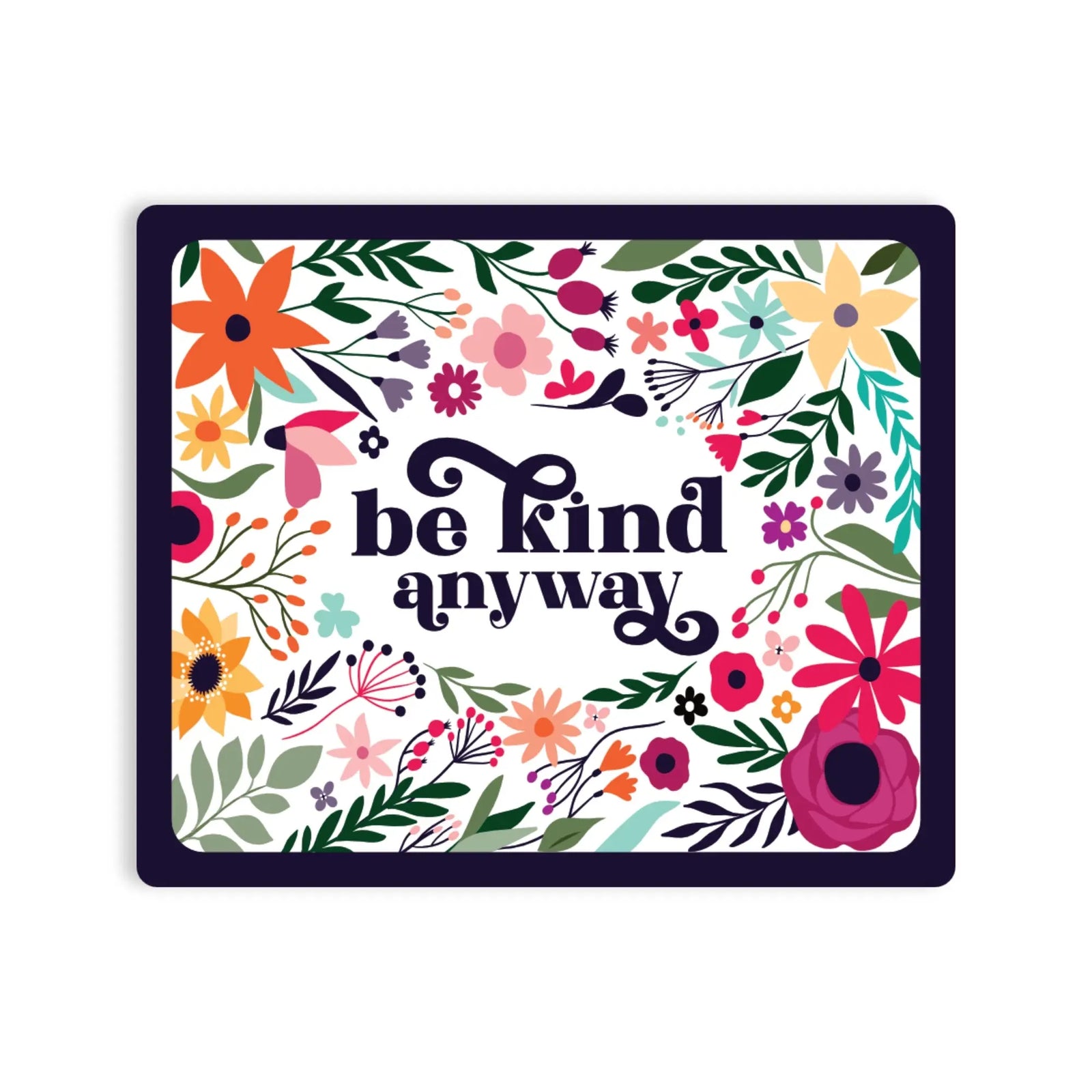 Sticker - Be Kind Anyway Juju and Moxie