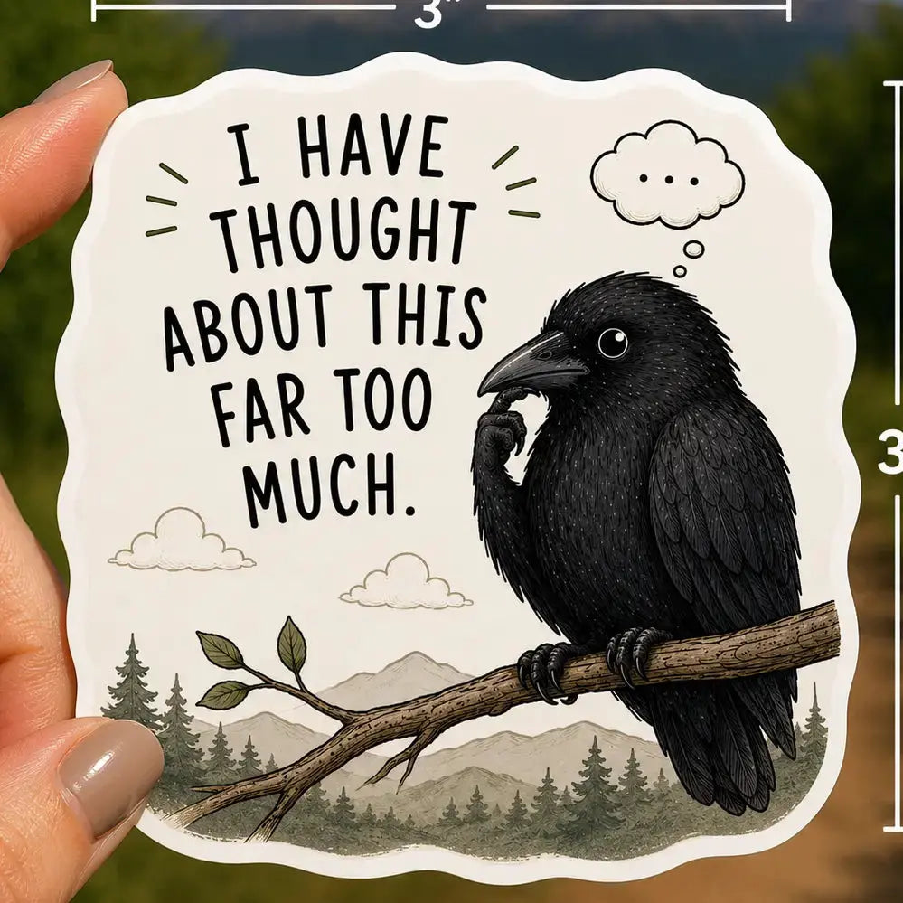 Sticker - Crow, I Have Thought About This Mildly Overwhelmed