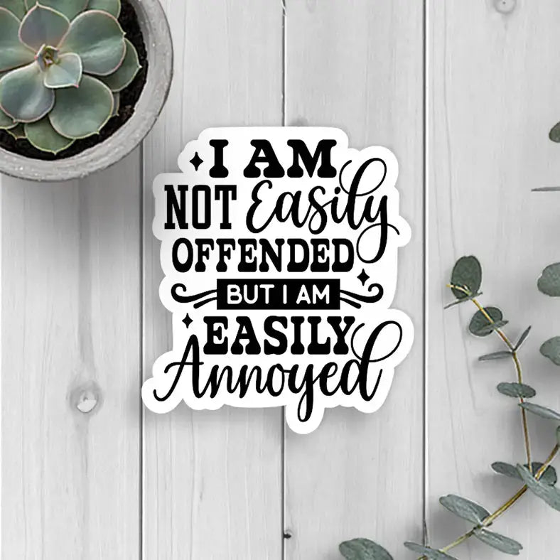 Sticker - I am Not Easily Offended Expression Design