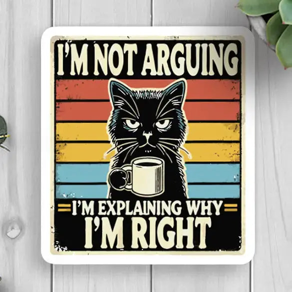 Sticker - I'm Not Arguing Expression Design