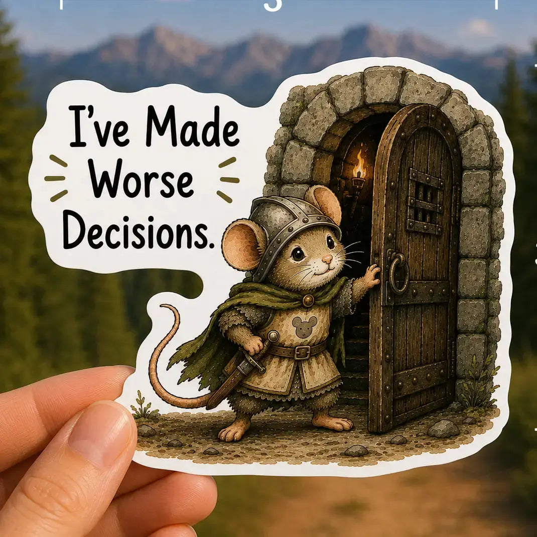 Sticker - I've Made Worse Decisions Mildly Overwhelmed