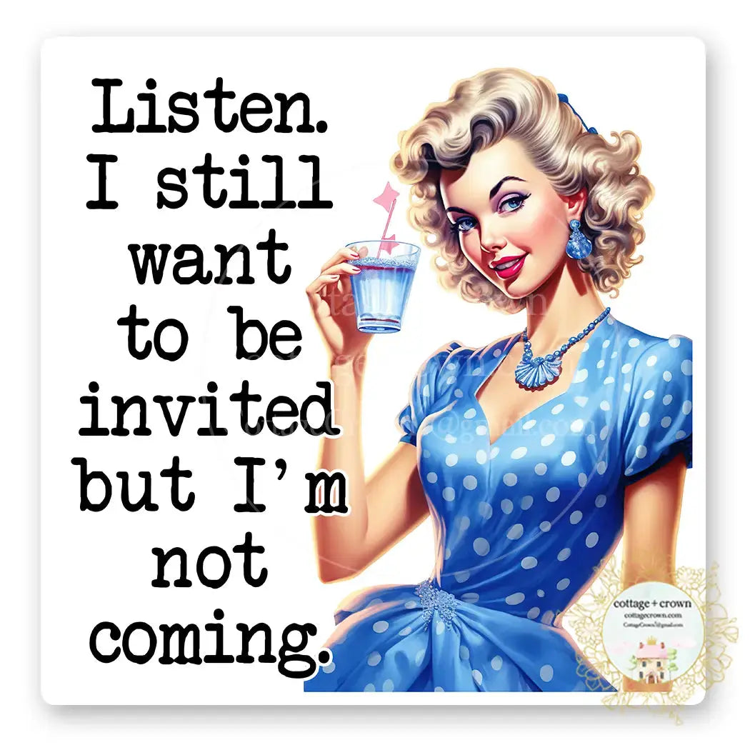 Sticker - Listen, I Want To Be Invited Cottage + Crown
