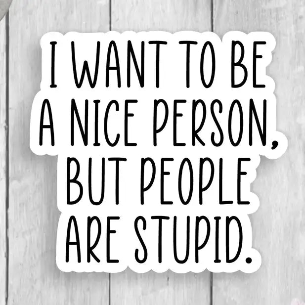 Sticker - People Are Stupid Expression Design