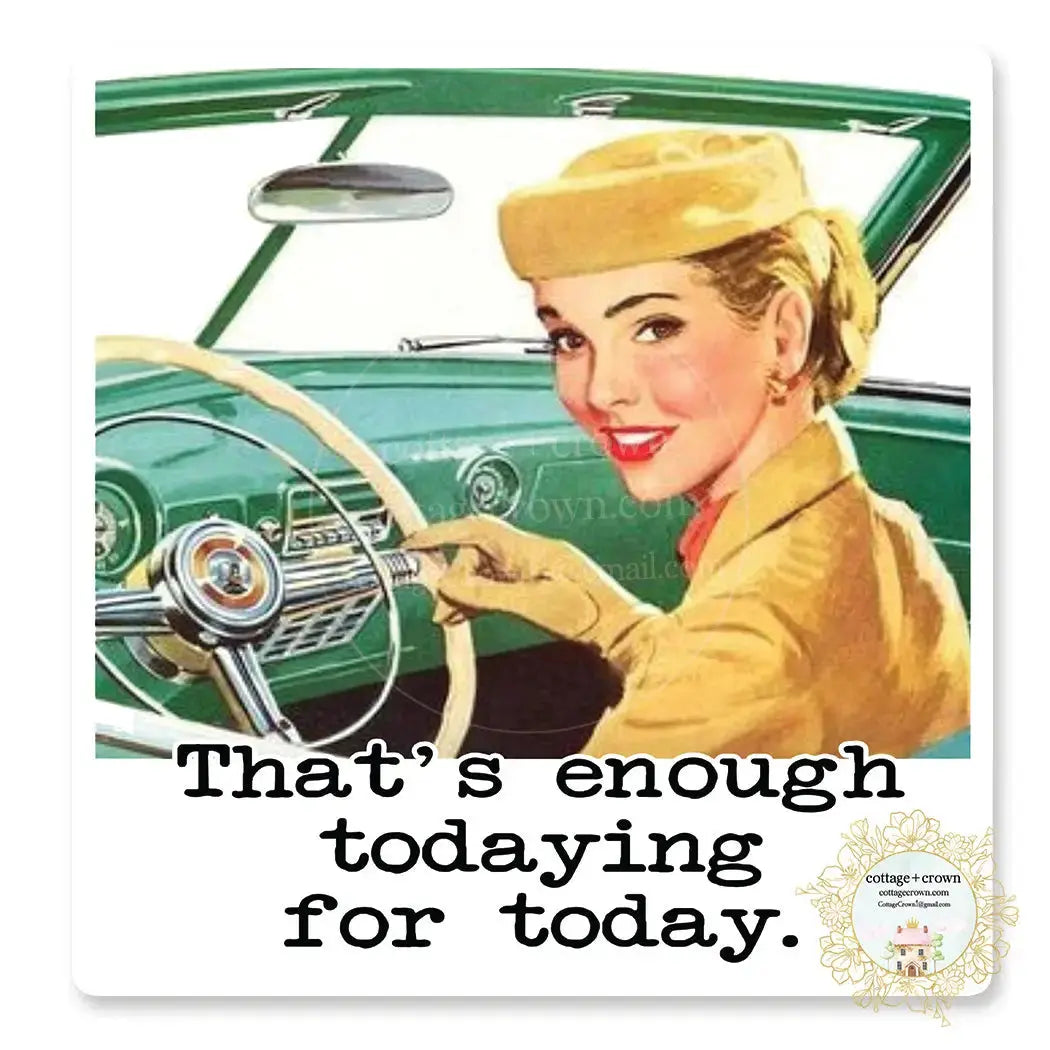 Sticker - That's Enough Todaying Cottage + Crown