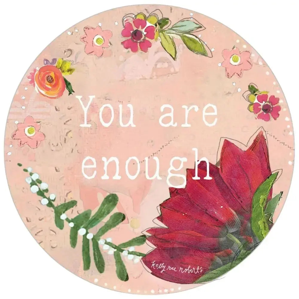 Sticker - You Are Enough Kelly Rae Roberts