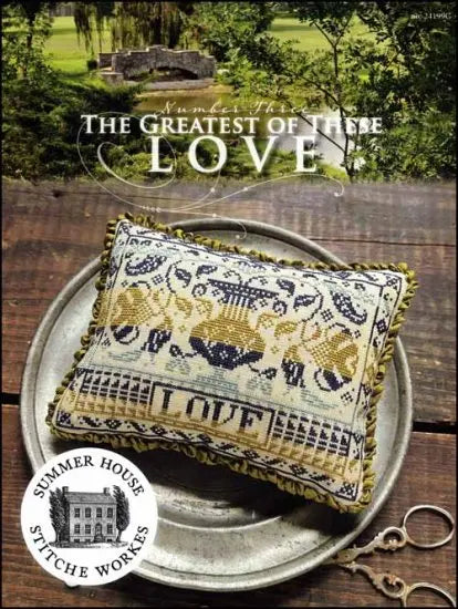 The greatest of These - Love by Summer House Stitche Workes Summer House Stitche Workes