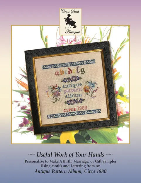 Useful Work of Your Hands by Cross Stitch Antiques (Pre-order) Cross Stitch Antiques