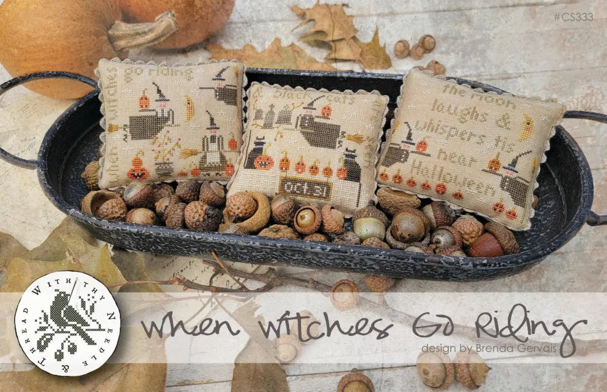 When Witches Go Riding by With Thy Needle & Thread (pre-order) With Thy Needle & Thread