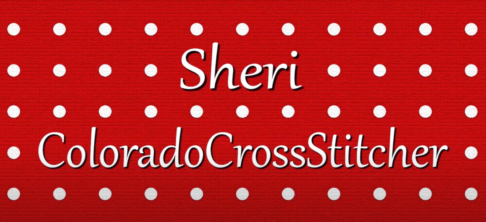 Solid red background with white polka dots and text reading Sheri ColoradoCrossStitcher