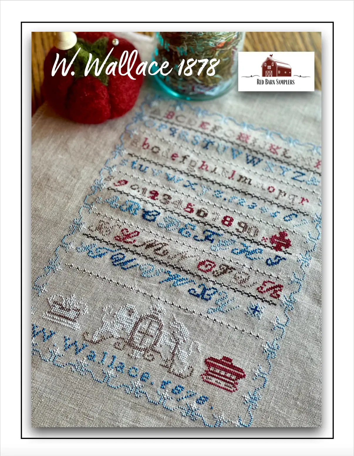 W. Wallace 1878 by Red Barn Samplers Red Barn Samplers