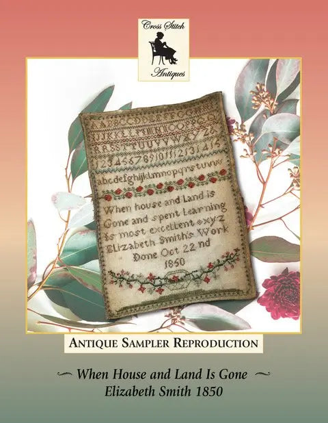 When House and Lands Are Gone by Cross Stitch Antiques Cross Stitch Antiques