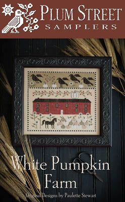 White Pumpkin Farm by Plum Street Samplers Plum Street Samplers